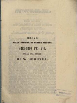 Breve della Santità di M. S. Gregorius XVI sulla pia opera di S. Dorotea