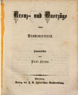 Kreuz- und Querzüge eines Probenreiters : Humoresken