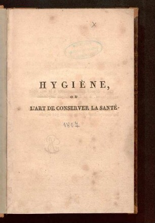 Hygiène, ou l'art de conserver la santé : réd. par une société de médecins
