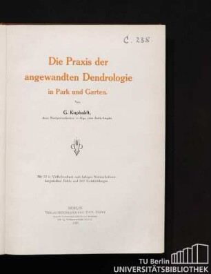 Die Praxis der angewandten Dendrologie in Park und Garten