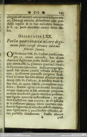 Observatio LXX. Puella quartanaria ulcere digitorum pedis carioso chronico laborans feliciter sanata