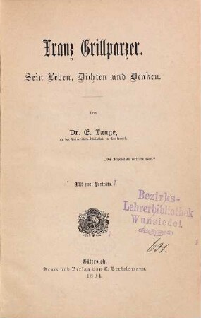 Franz Grillparzer : sein Leben, Dichten und Denken