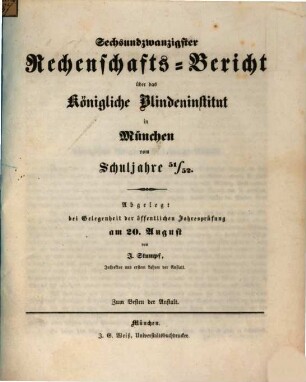 Rechenschafts-Bericht über das Königliche Blindeninstitut in München. 1851/52 = 26