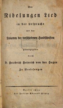 Der Nibelungen Lied : in der Ursprache mit den Lesarten der verschiedenen Handschriften. Zu Vorlesungen