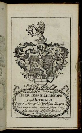 Herr Eberh. Christoph von Oetinger[...] - Herr Friedrich Ioseph Freiherr von Schmitz Grollenburg.
