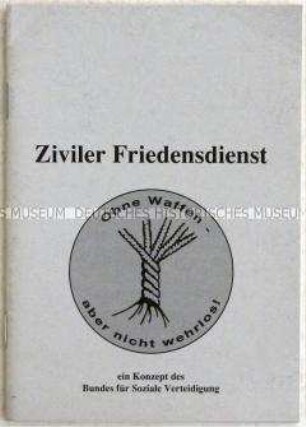 Informationsschrift des Bundes für Soziale Verteidigung mit dem Konzept eines zivilen Friedensdienstes - Sachkonvolut