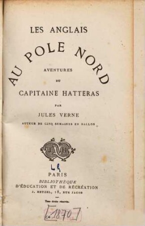 Les Anglais au Pôle Nord : aventures du capitaine Hatteras