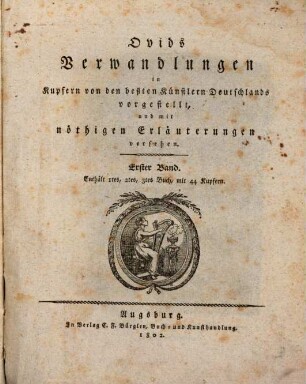 Ovids Verwandlungen : in Kupfern von den beßten Künstlern Deutschlands vorgestellt und mit nöthigen Erläuterungen versehen, 1. Enthält 1tes, 2tes, 3tes Buch mit 44 Kupfern