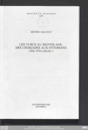 Les Turcs au Moyen-âge, des croisades aux Ottomans : (XIe - XVe siècles)