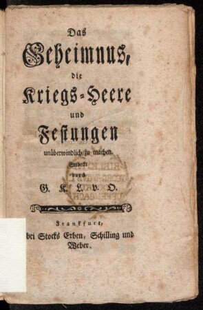Das Geheimnus, die Kriegs-Heere und Festungen unüberwindlich zu machen