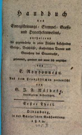 Handbuch des Einregistrirungs-, Stempel-, Greffe- und Hypothekenwesens. 1