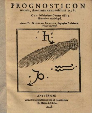 Prognosticon novum anni hujus calamitosissimi 1578 : cum descriptione cometae visi 14 Nov. anni elapsi