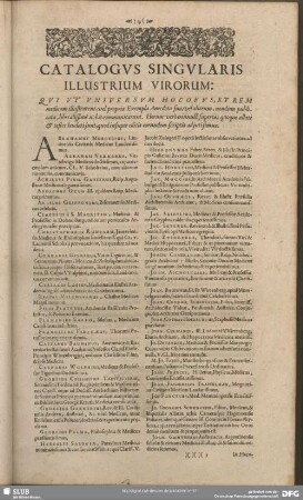 Catalogus Singularis Illustrium Virorum: Qui Ut Universum Hoc Opus, Et Rem medicam illustrarent, vel propria Exempla Anecdota sua, vel aliorum, nondum publicata, liber alissimè nobis communicarunt. Horum verò nonnulla superiùs quoque alliati & testes laudati sunt, quod insuper editis eorundem scriptis adjuti simus