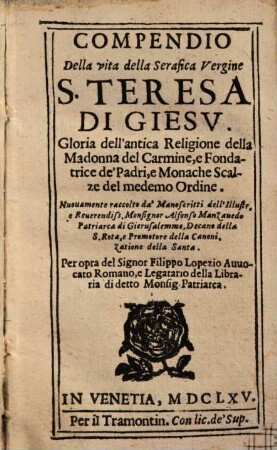 Compendio Della vita della Serafica Vergine S. Teresa Di Giesu ...