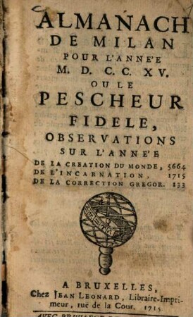 Almanach de Milan ou le Pecheur fidele : observations sur l'année de la création du monde, de l'incarnation, de la correction Gregor, 1715
