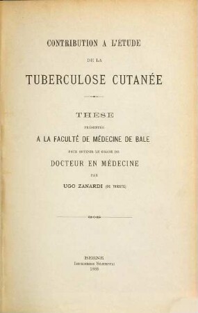 Contribution à l'étude de la tuberculose cutanée : Thèse présentée à la faculté de médecine de Bâle. Inaug. d. Un. Basel