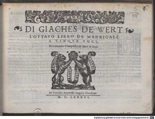 DI GIACHES DE WERT L'OTTAVO LIBRO DE MADRIGALI A CINQVE VOCI