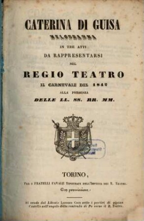 Caterina di Guisa : melodramma in tre atti ; da rappresentarsi nel Regio Teatro, il carnevale del 1842