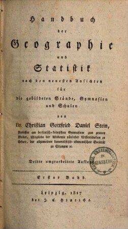Handbuch der Geographie und Statistik nach den neuesten Ansichten für die gebildeten Stände, Gymnasien und Schulen, 1
