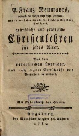 Franz Neumayrs gründliche und praktische Christenlehren für jedes Alter