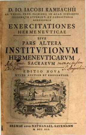 D. Jo. Jacobi Rambachii Ss. Theol. Prof. Primarii In Acad. Giessensi Ibidemque Exercitationes Hermeneuticae Sive Pars Altera Institutionum Hermeneuticarum Sacrarum, 2