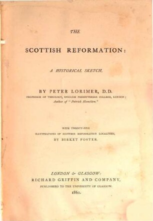 The Scottish reformation: a historical sketch : With twenty-five illustrations of Scottish localities by Birhet Foster