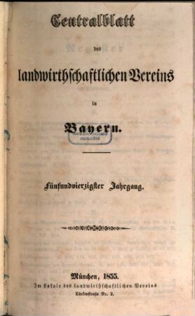Zeitschrift des Landwirthschaftlichen Vereins in Bayern : zugl. Organ d. Agrikultur-Chemischen Versuchsstationen Bayerns. 1855 = Jg. 45