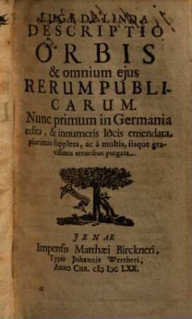 Lucae de Linda Descriptio Orbis & omnium ejus Rerum Publicarum