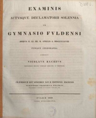1838: Examinis actusque declamatorii solennia in Gymnasio Fuldensi ... publice celebranda indicit
