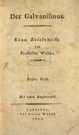 Der Galvanismus : eine Zeitschrift. 1, 1. 1802