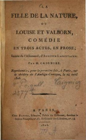 La fille de la nature, ou Louise et Valborn : comédie en trois actes, en prose