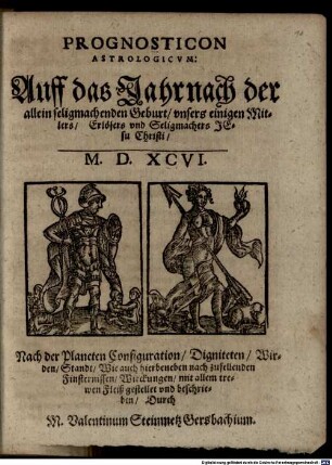 Prognosticon astrologicum: Auff das Jahr nach der allein seligmachenden Geburt ... Jesu Christi MDXCVI : Nach d. Planeten Configuration beschrieben