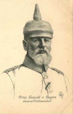Erster Weltkrieg - Postkarten "Aus großer Zeit 1914/15". Generalfeldmarschall Prinz Leopold von Bayern (1846-1930)