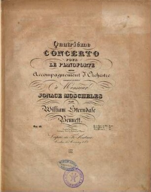 Quatrième concerto pour le pianoforte : avec accompagnement d'orchestre ; op. 19