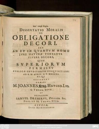 Dissertatio Moralis De Obligatione Decori, Sev An Et In Qvantvm Homo Jvre Natvræ Teneatvr Vivere Decore