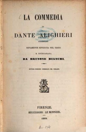 La Commedia di Dante Alighieri Fiorentino : Novamente riveduta nel testo e dichiarata da Brunone Bianchi