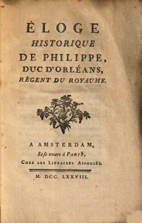 Éloge historique de Philippe, Duc d'Orléans, Régent du royaume
