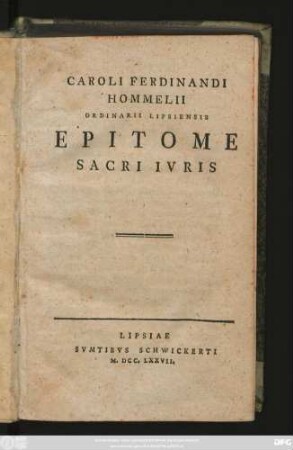 Caroli Ferdinandi Hommelii Ordinarii Lipsiensis Epitome Sacri Ivris