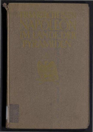 Napoleon im Lande der Pyramiden und seine Nachfolger 1798 - 1801