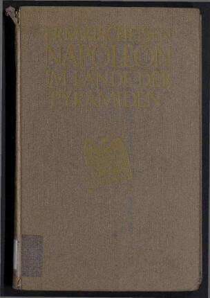 Napoleon im Lande der Pyramiden und seine Nachfolger 1798 - 1801