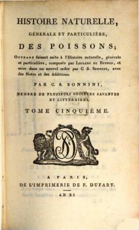 Histoire naturelle, générale et particulière des poissons : ouvrage faisant suite à l'Histoire naturelle, générale et particulière, composée par Leclerc de Buffon et mise dans un nouvel ordre par C. S. Sonnini avec des notes et additions, 5