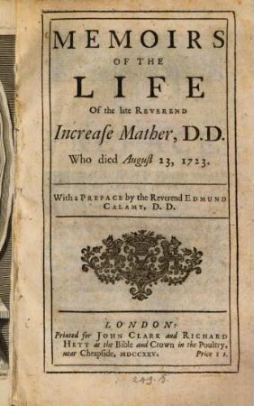 Memoirs of the life of the late Reverend Increase Mather, who died Aug. 23, 1723
