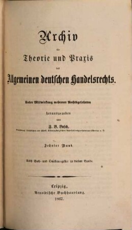 Archiv für Theorie und Praxis des allgemeinen deutschen Handelsrechts. 10, 10. 1867