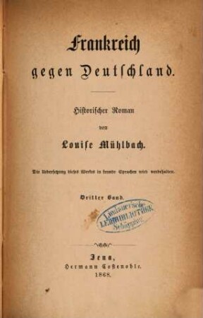 Deutschland in Sturm und Drang : historischer Roman, 4,3. Frankreich gegen Deutschland ; 3 : historischer Roman