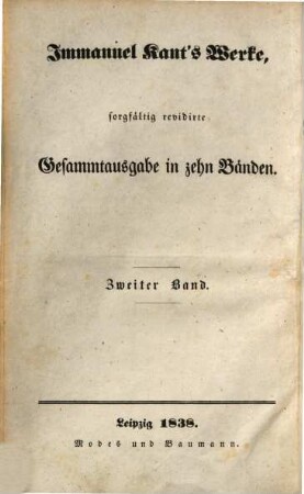 Immanuel Kant's Werke : sorgfältig revidirte Gesammtausgabe in zehn Bänden. 2, Kritik der reinen Vernunft