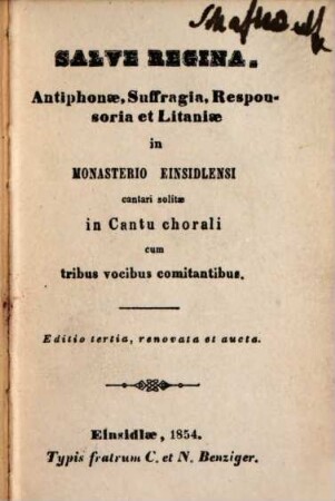 Salve Regina : antiphonae, suffragia, responsoria et litaniae in monasterio Einsidlensi cantari solitae in cantu chorali cum tribus vocibus comitantibus
