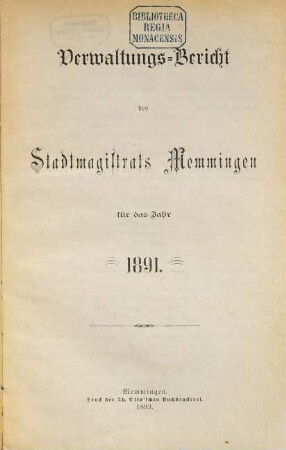 Verwaltungs-Bericht des Stadtmagistrats Memmingen für die Jahre .... 1891 (1893)