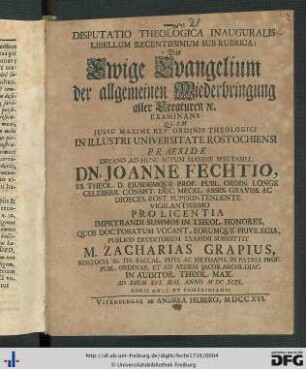 Disputatio Theologica Inauguralis Libellum Recentissimum Sub Rubrica: Das Ewige Evangelium der allgemeinen Wiederbringung aller Creaturen [et]c. Examinans