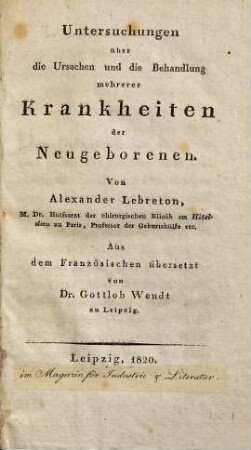 Untersuchungen über die Ursachen und die Behandlung mehrerer Krankheiten der Neugebohrnen