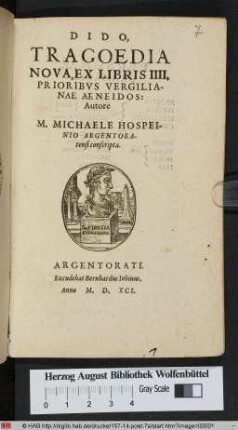 DIDO,|| TRAGOEDIA || NOVA, EX LIBRIS IIII.|| PRIORIBVS VERGILIA-||NAE AENEIDOS:|| Autore || M. MICHAELE HOSPEI-||NIO ARGENTORA-||tensi conscripta.||